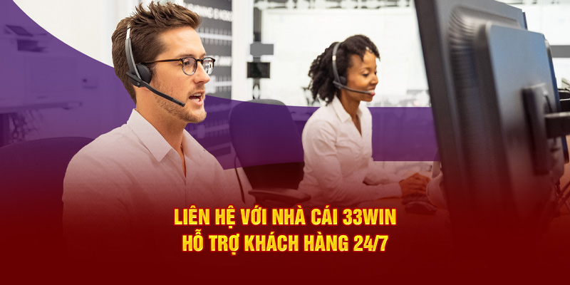 Liên hệ 33WIN ngay trong các trường hợp đặc biệt Liên hệ 33WIN ngay trong các trường hợp đặc biệt