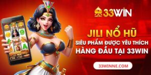 Nổ hũ Jili 33WIN