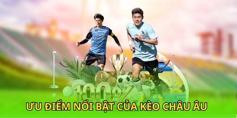Ưu điểm nổi bật của kèo châu Âu tại 33WIN Ưu điểm nổi bật của kèo châu Âu tại 33WIN